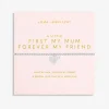 Joma Jewellery Mother's Day A Little Bracelet - First My Mum Forever My Friend